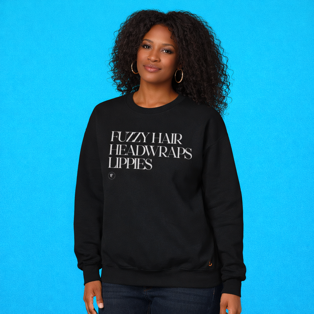 Fuzzy Hair, Headwraps & Lippies Unisex Sweatshirt